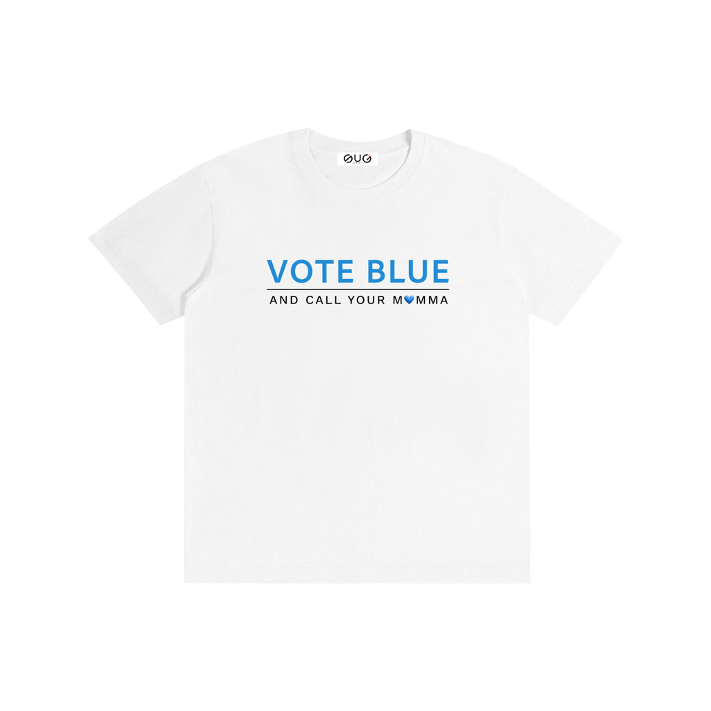 VOTE BLUE — And Call Your Mama