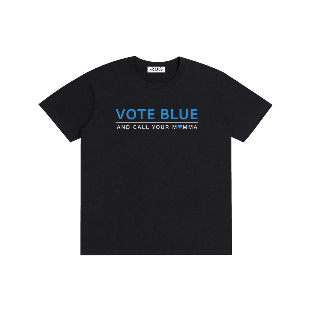 VOTE BLUE — And Call Your Mama